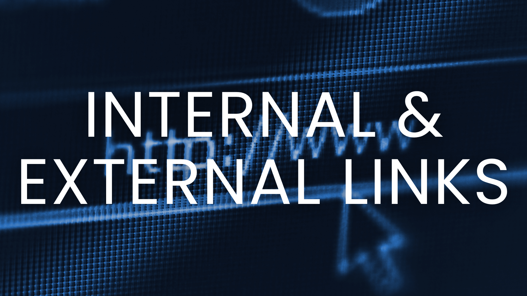 Internal & External Links